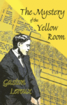 The Mystery of the Yellow Room by Gaston-Leroux
